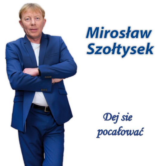 Miroslaw Szoltysek - Dej sie pocalowac - Mirosław Szołtysek - Dej się pocałować. Front.jpg