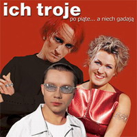 ICH TROJE - Ich Troje - Po piąte...a niech gadają 2002.jpg