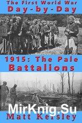 Wydawnictwa militarne - obcojęzyczne - 1915. The Pale Battalions The First World War Day-By-Day Book 2.jpg